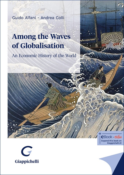 Among the waves of globalisation. An economic history of the world