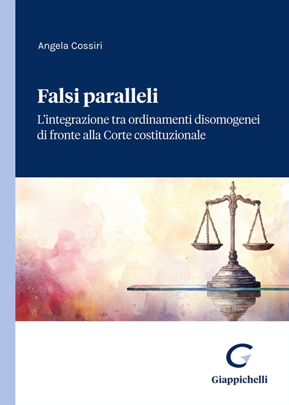 Falsi paralleli. L'integrazione tra ordinamenti disomogenei di fronte alla Corte costituzionale
