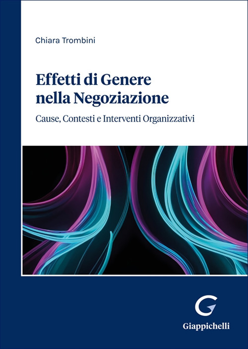 Effetti di genere nella negoziazione. Cause, contesti e interventi organizzativi
