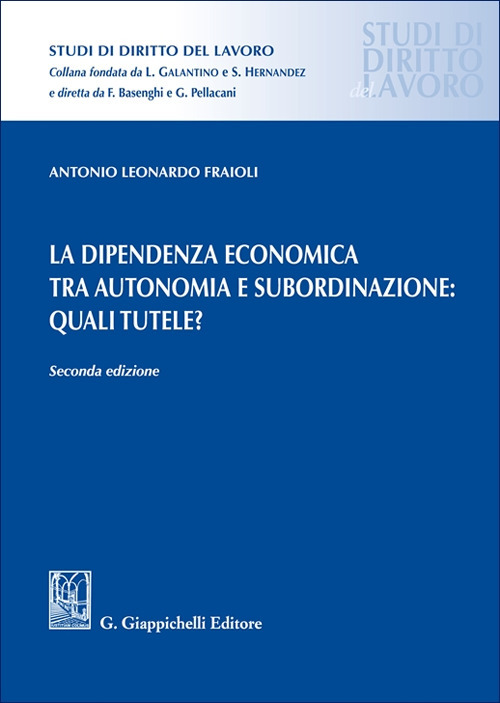 La dipendenza economica tra autonomia e subordinazione: quali tutele?