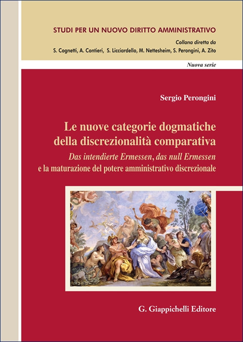 Le nuove categorie dogmatiche della discrezionalità comparativa. «Das intendierte Ermessen, das null Ermessen» e la maturazione del potere amministrativo discrezionale