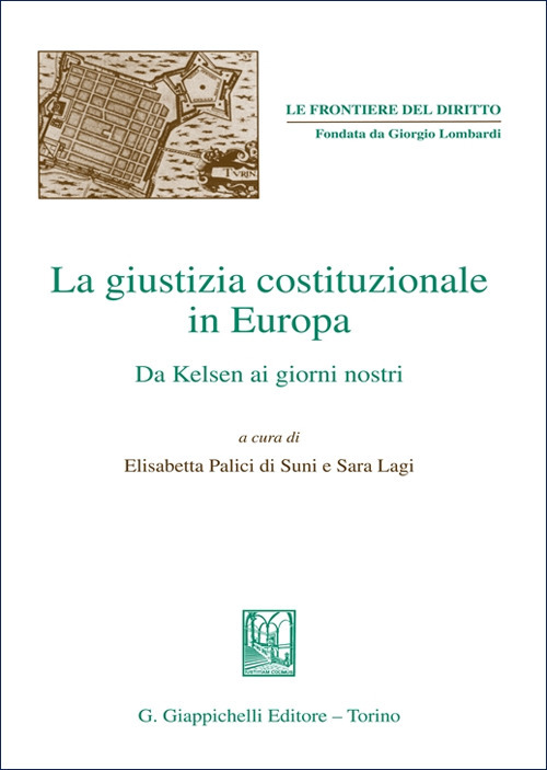 La giustizia costituzionale in Europa. Da Kelsen ai giorni nostri
