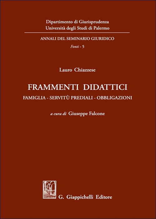 Frammenti didattici. Famiglia. Servitù prediali. Obbligazioni