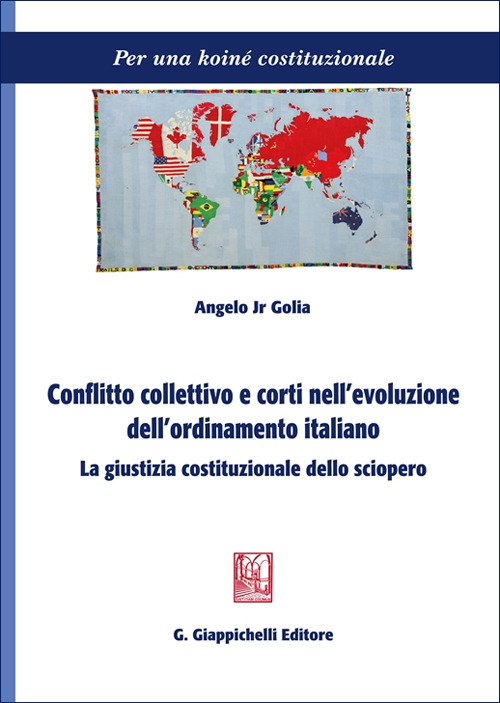 Conflitto collettivo e corti nell'evoluzione dell'ordinamento italiano. La giustizia costituzionale dello sciopero