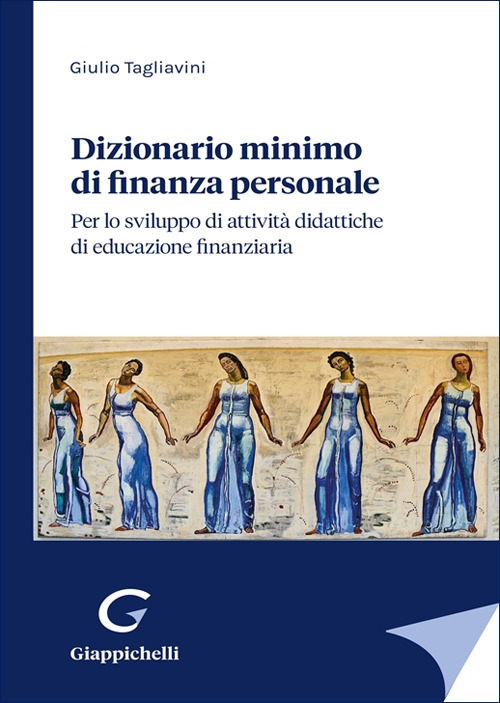 Dizionario minimo di finanza personale. Per lo sviluppo di attività didattiche di educazione finanziaria