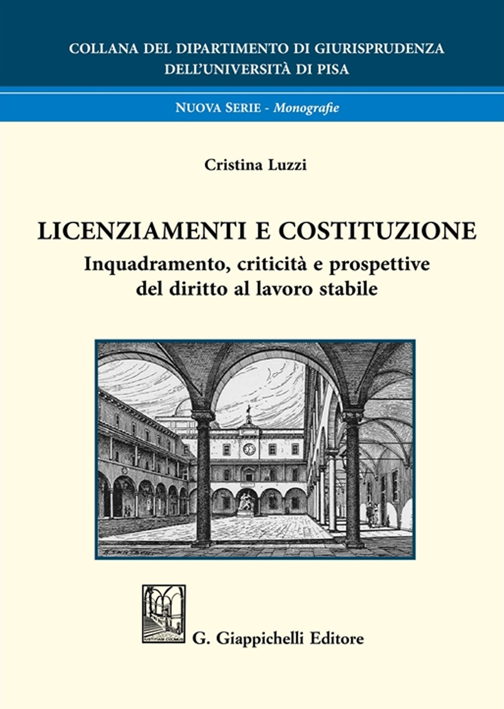 Licenziamenti e Costituzione. Inquadramento, criticità e prospettive del diritto al lavoro stabile
