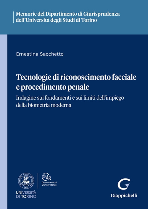 Tecnologie di riconoscimento facciale e procedimento penale. Indagine sui fondamenti e sui limiti dell'impiego della biometria moderna