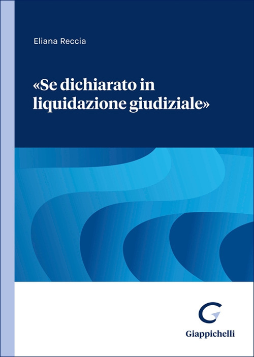 «Se dichiarato in liquidazione giudiziale»