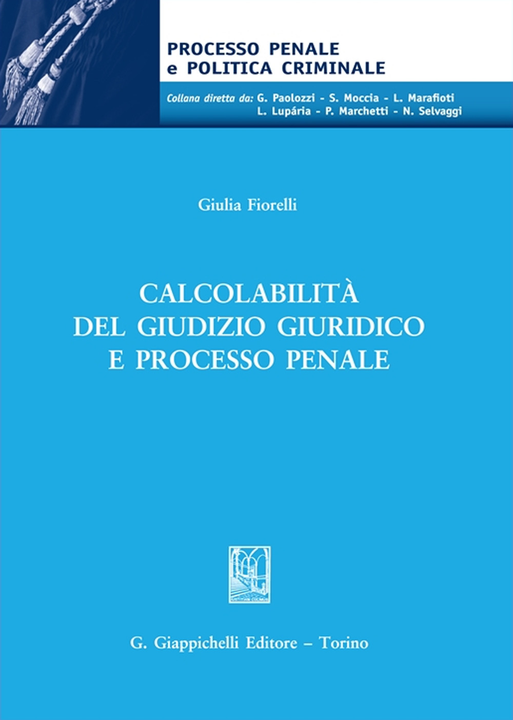 Calcolabilità del giudizio giuridico e processo penale