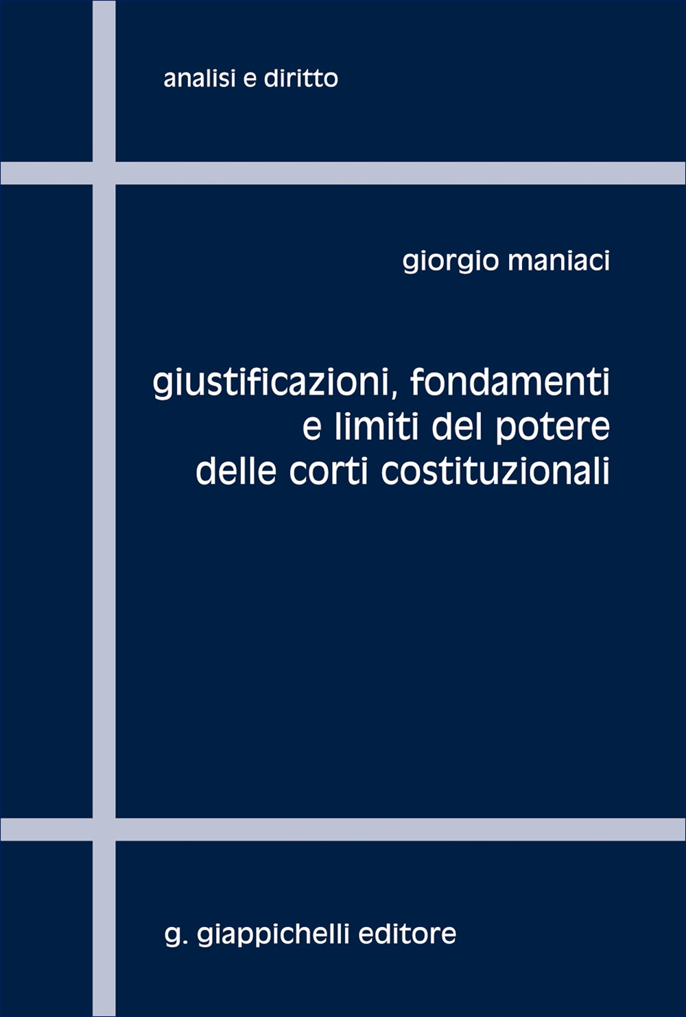 Giustificazioni, fondamenti e limiti del potere delle Corti Costituzionali