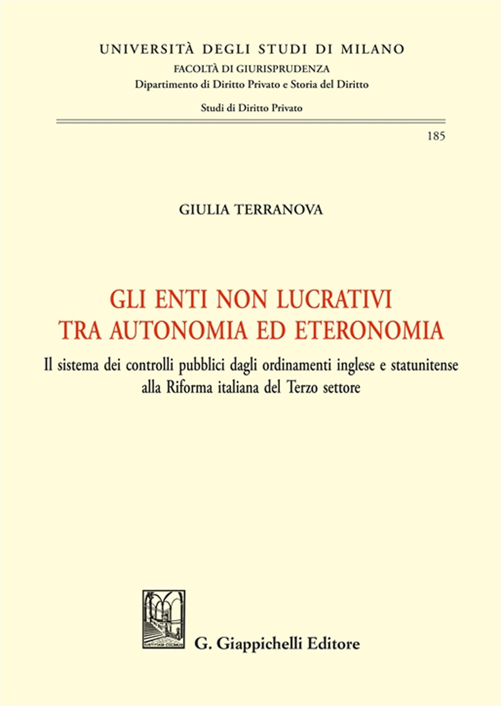 Gli enti non lucrativi tra autonomia ed eteronomia. Il sistema dei controlli pubblici dagli ordinamenti inglese e statunitense alla Riforma italiana del Terzo settore