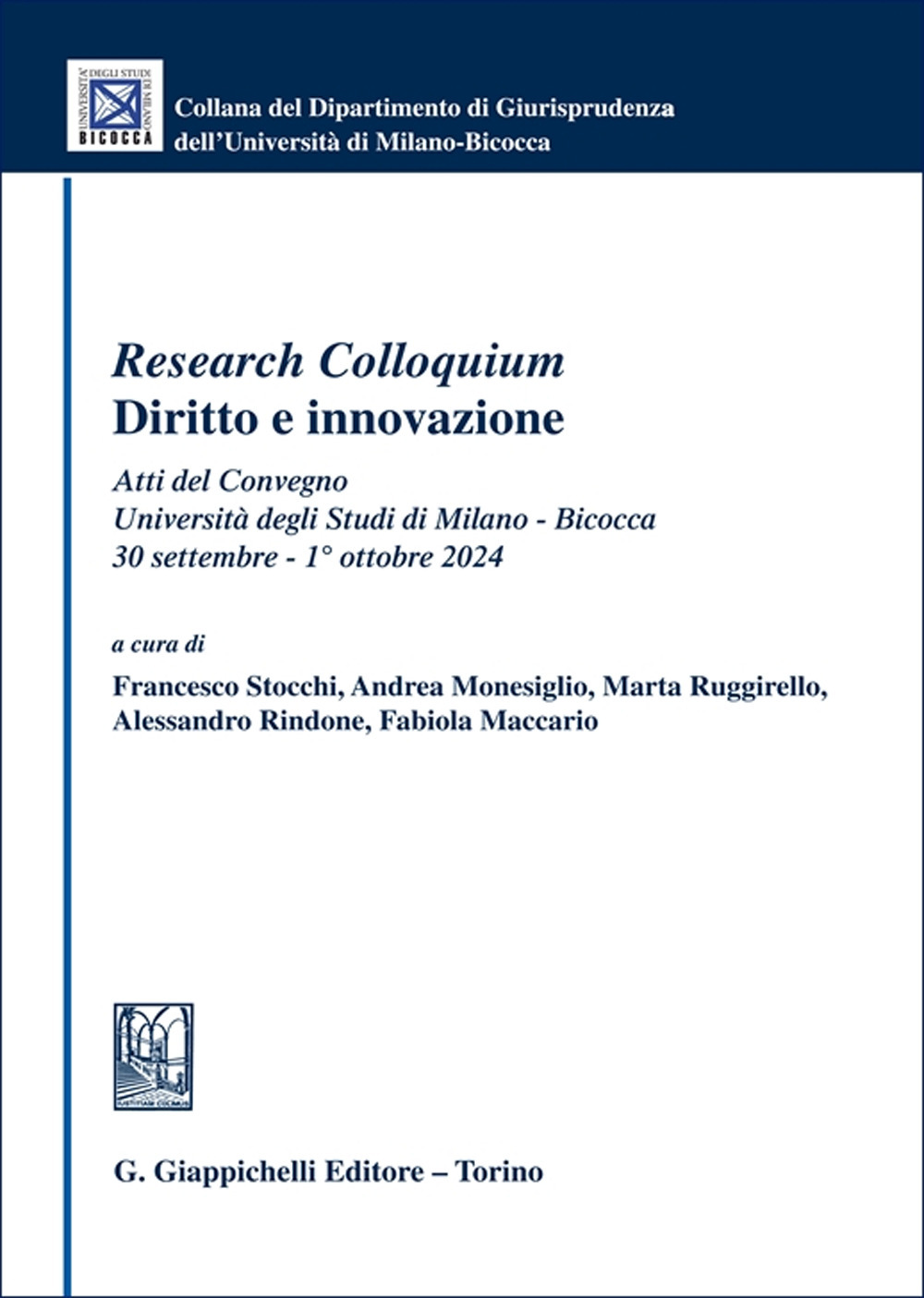 «Research Colloquium». Diritto e innovazione. Atti del Convegno (Università degli Studi di Milano-Bicocca, 30 settembre-1° ottobre 2024)