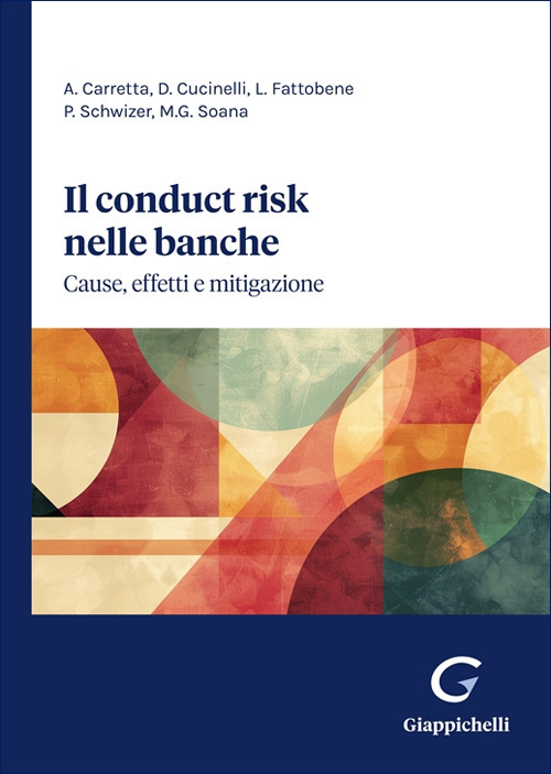 Il «conduct risk» nelle banche. Cause, effetti e mitigazione