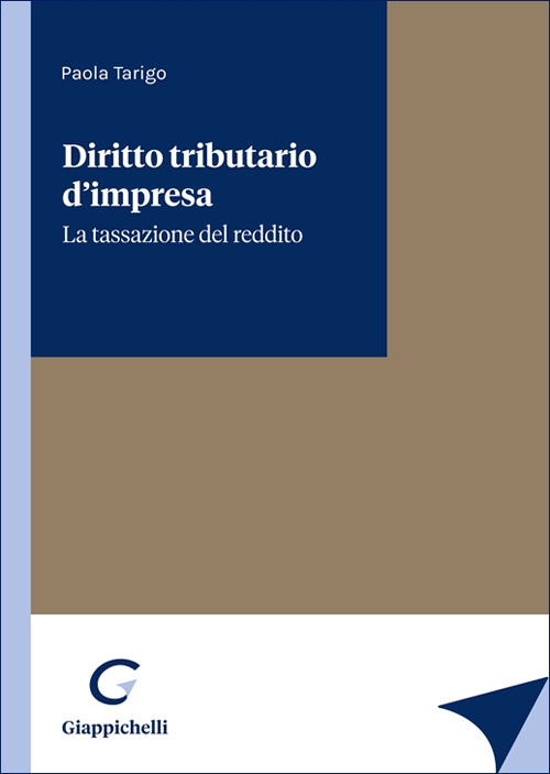 Diritto tributario d'impresa. La tassazione del reddito