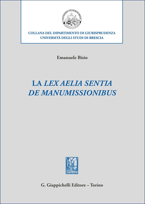 La «lex Aelia Sentia de manumissionibus»