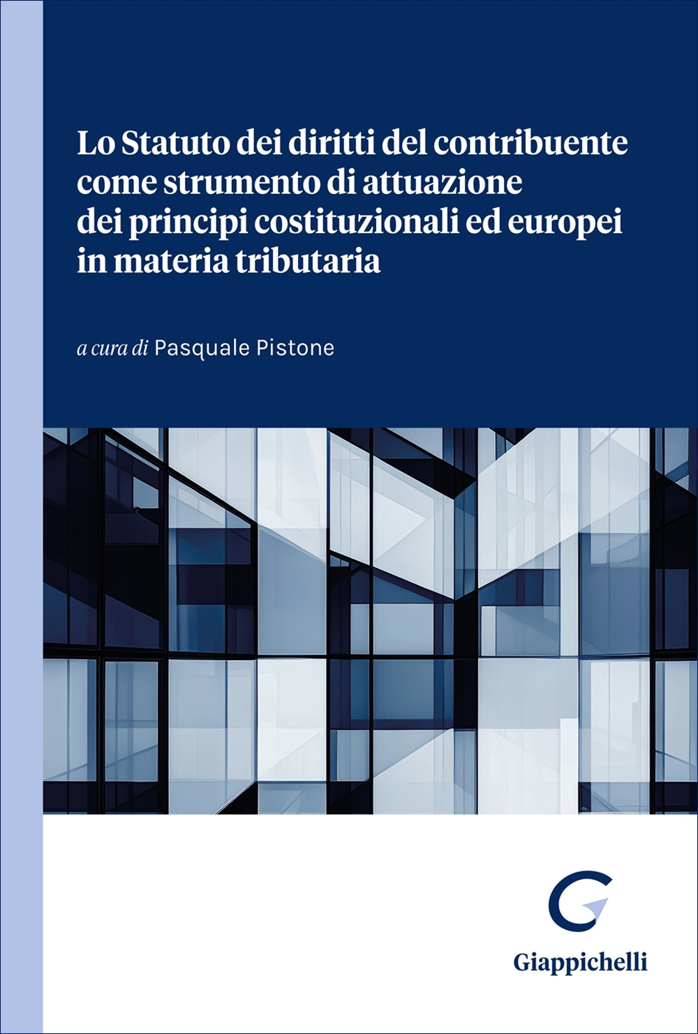 Lo Statuto dei diritti del contribuente come strumento di attuazione dei principi costituzionali ed europei in materia tributaria