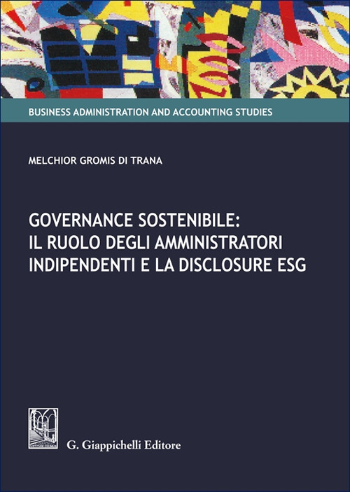 Governance sostenibile: il ruolo degli amministratori indipendenti e la disclosure ESG