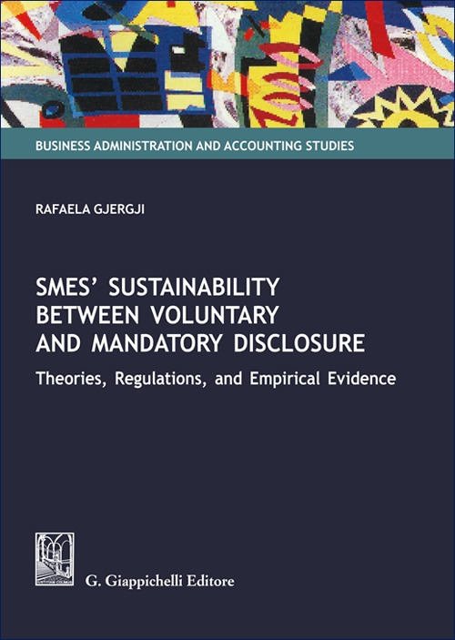 SMEs' sustainability between voluntary and mandatory disclosure. Theories, regulations, and empirical evidence