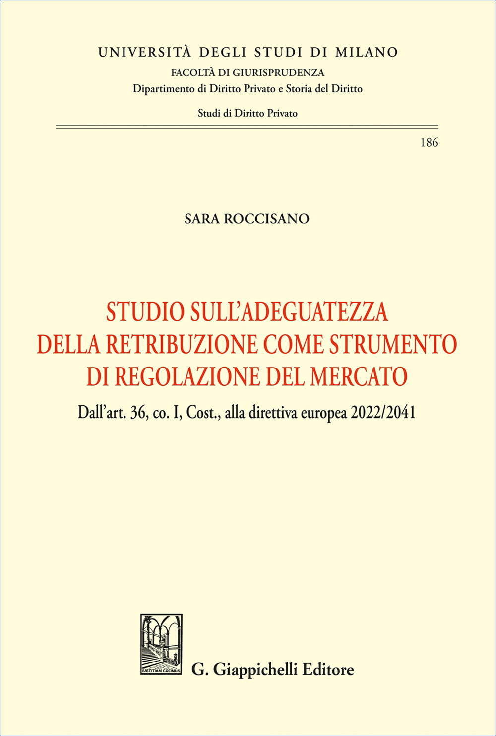 Studio sull'adeguatezza della retribuzione come strumento di regolazione del mercato. Dall'art. 36, co. I, Cost., alla direttiva europea 2022/2041