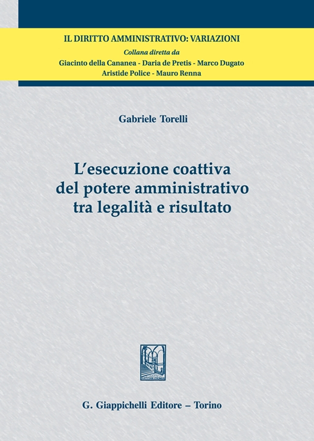 L'esecuzione coattiva del potere amministrativo tra legalità e risultato