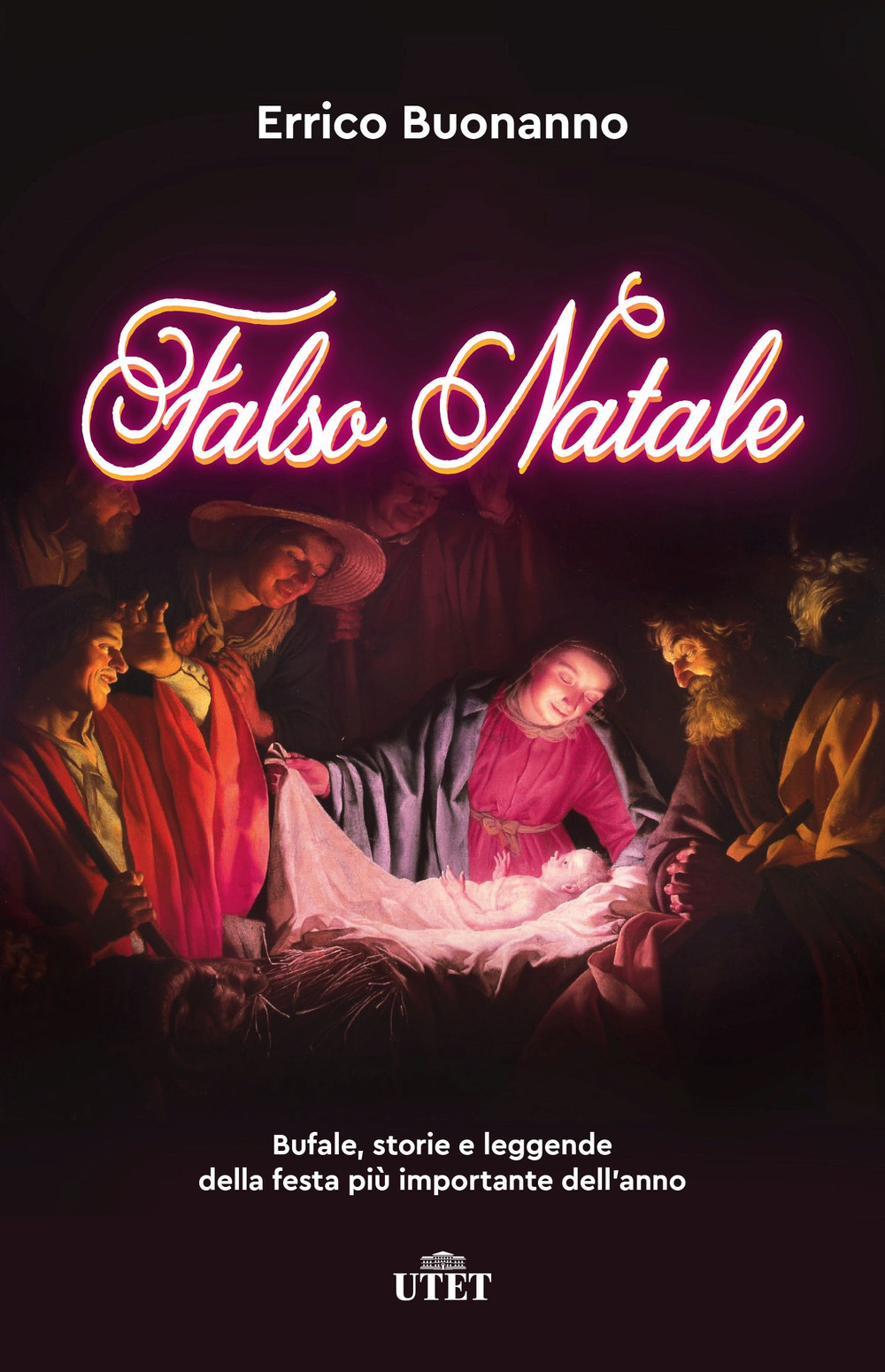 Falso Natale. Bufale, storie e leggende della festa più importante dell'anno