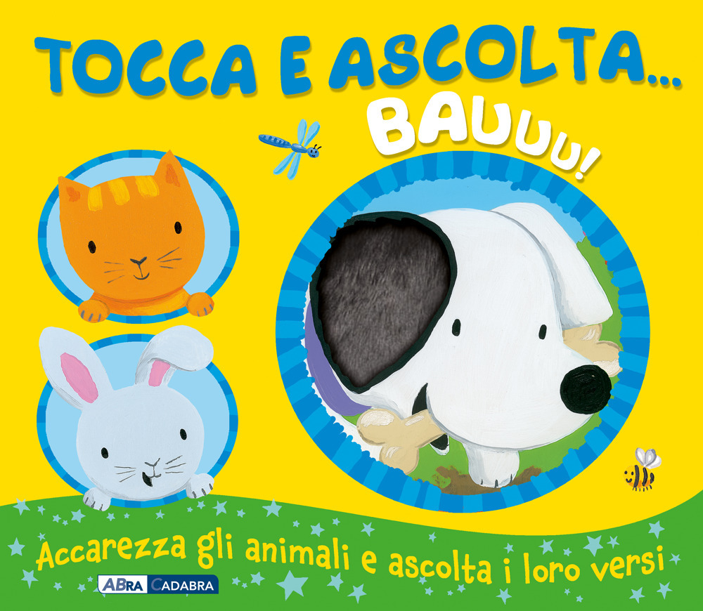Bauuu! Tocca e ascolta...