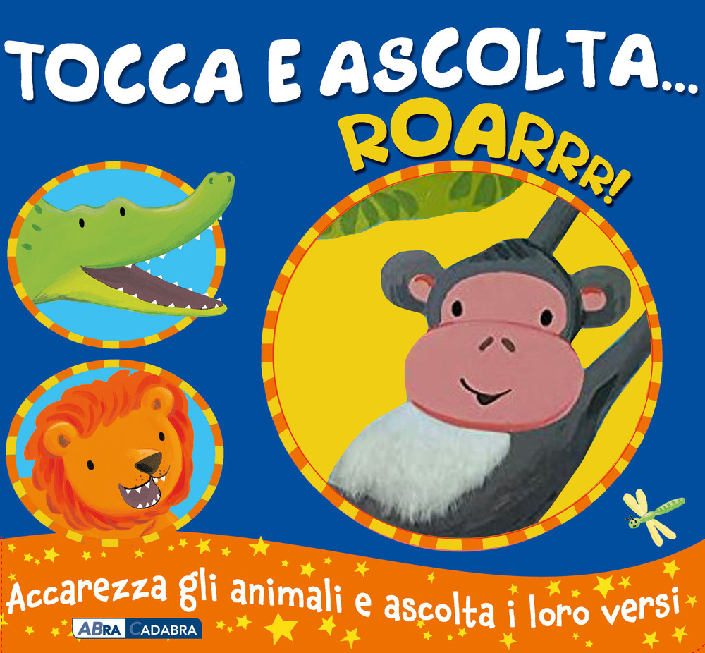 Roarrr! Tocca e ascolta...
