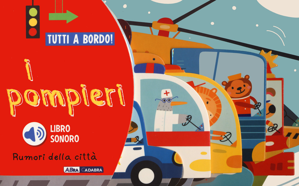 I pompieri. Rumori della città. Tutti a bordo!