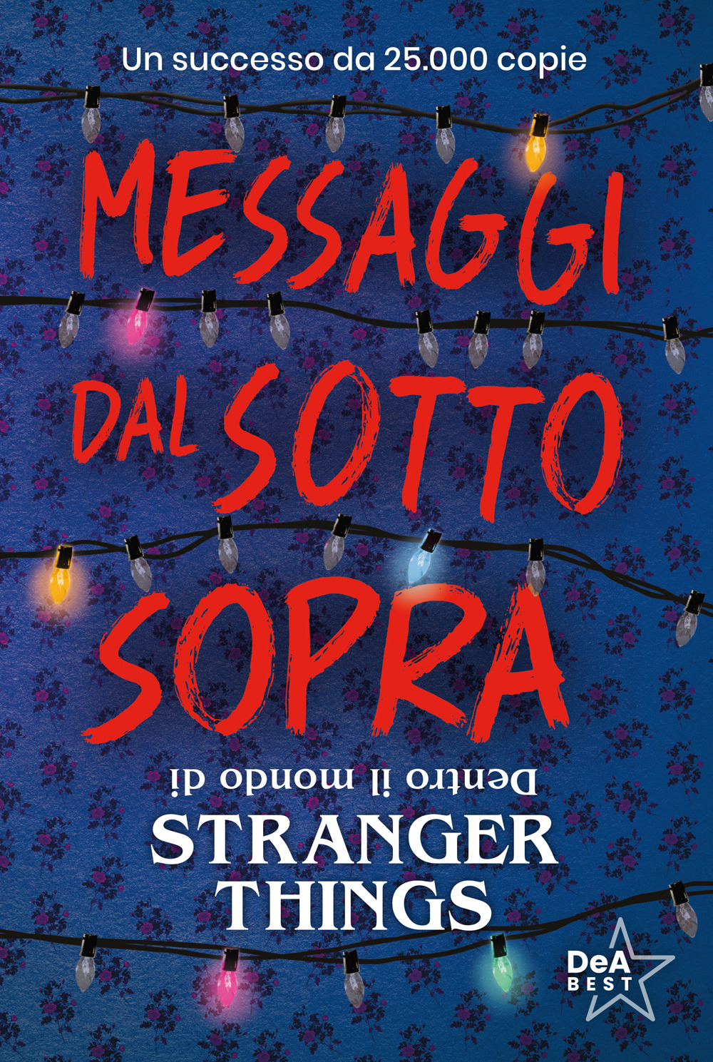 Messaggi dal sotto sopra. Dentro il mondo di Stranger Things