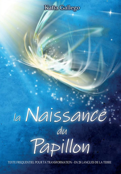 La naissance du papillon. Texte frequentiel pour ta trasformation. En 28 langues de la Terre