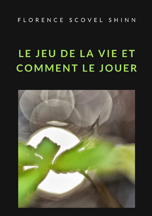 Le jeu de la vie et comment le jouer