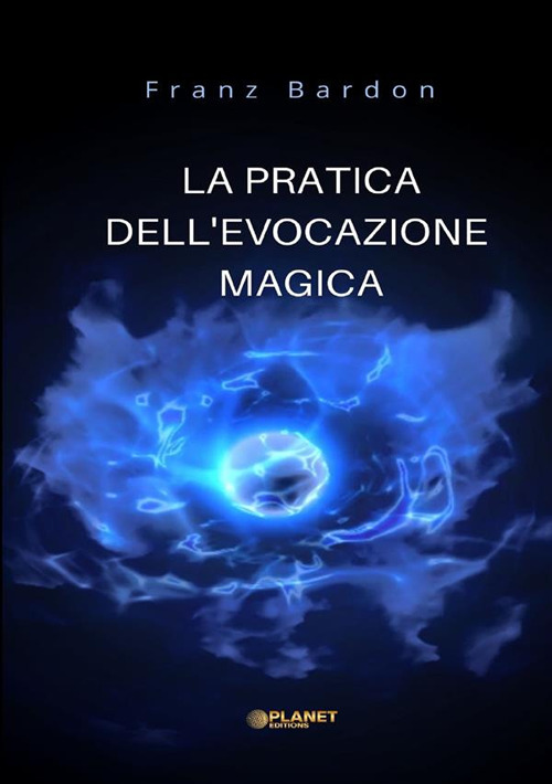 La pratica dell'evocazione magica