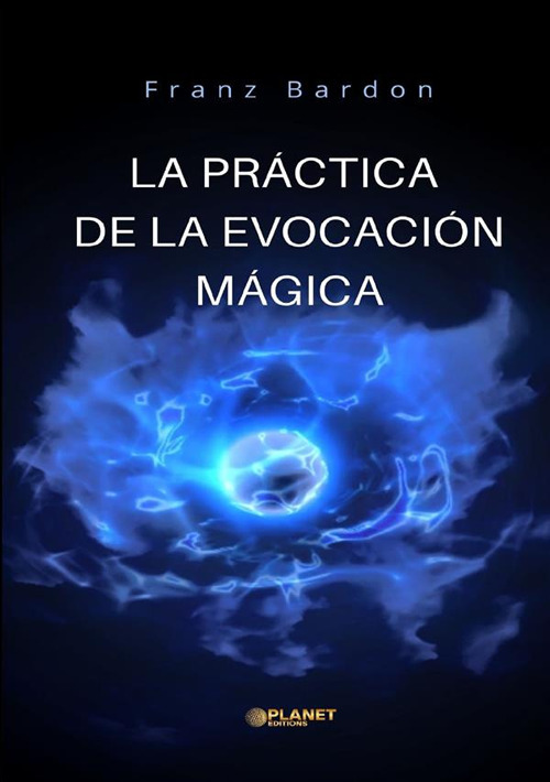 La práctica de la evocación mágica