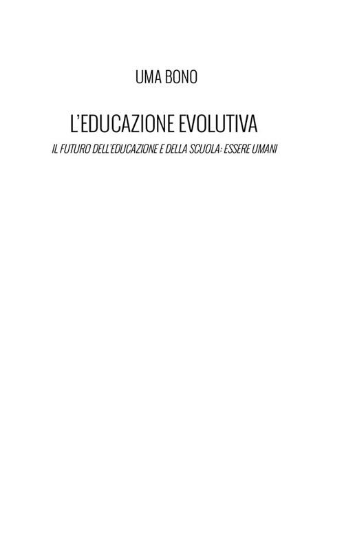 L'educazione evolutiva. Il futuro dell'educazione e della scuola: essere umani