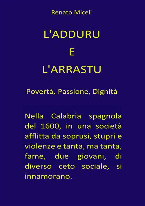 L'adduru e l'arrastu. Povertà, passione, dignità