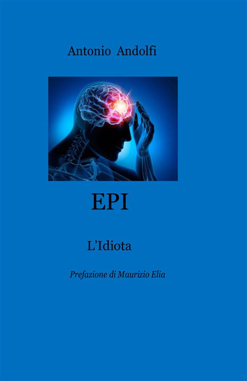 Epi. L'Epilettico Idiota
