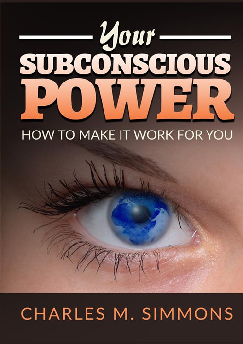 Your subconscious power. How to make it work for you