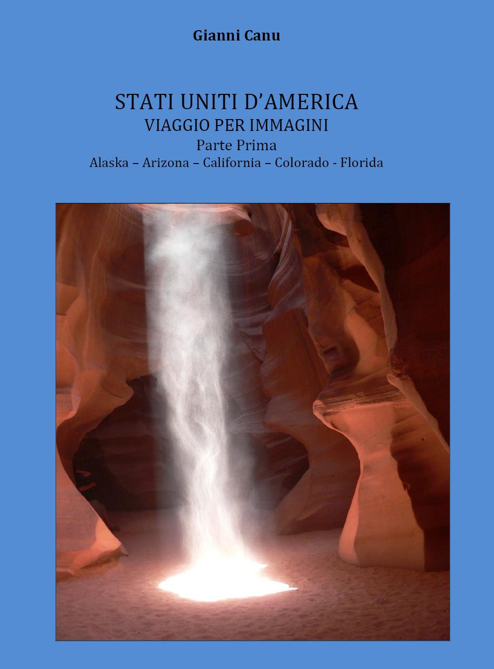 Stati Uniti d'America. Viaggio per immagini. Vol. 1