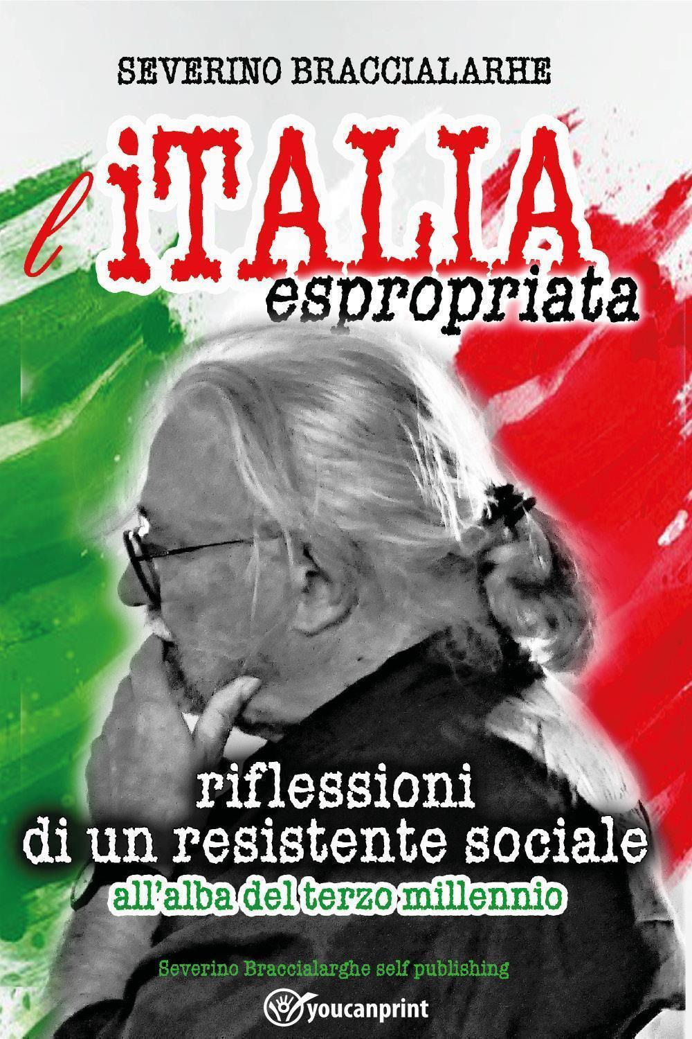 L'Italia espropriata. Riflessioni di un resistente sociale all'alba del terzo millennio