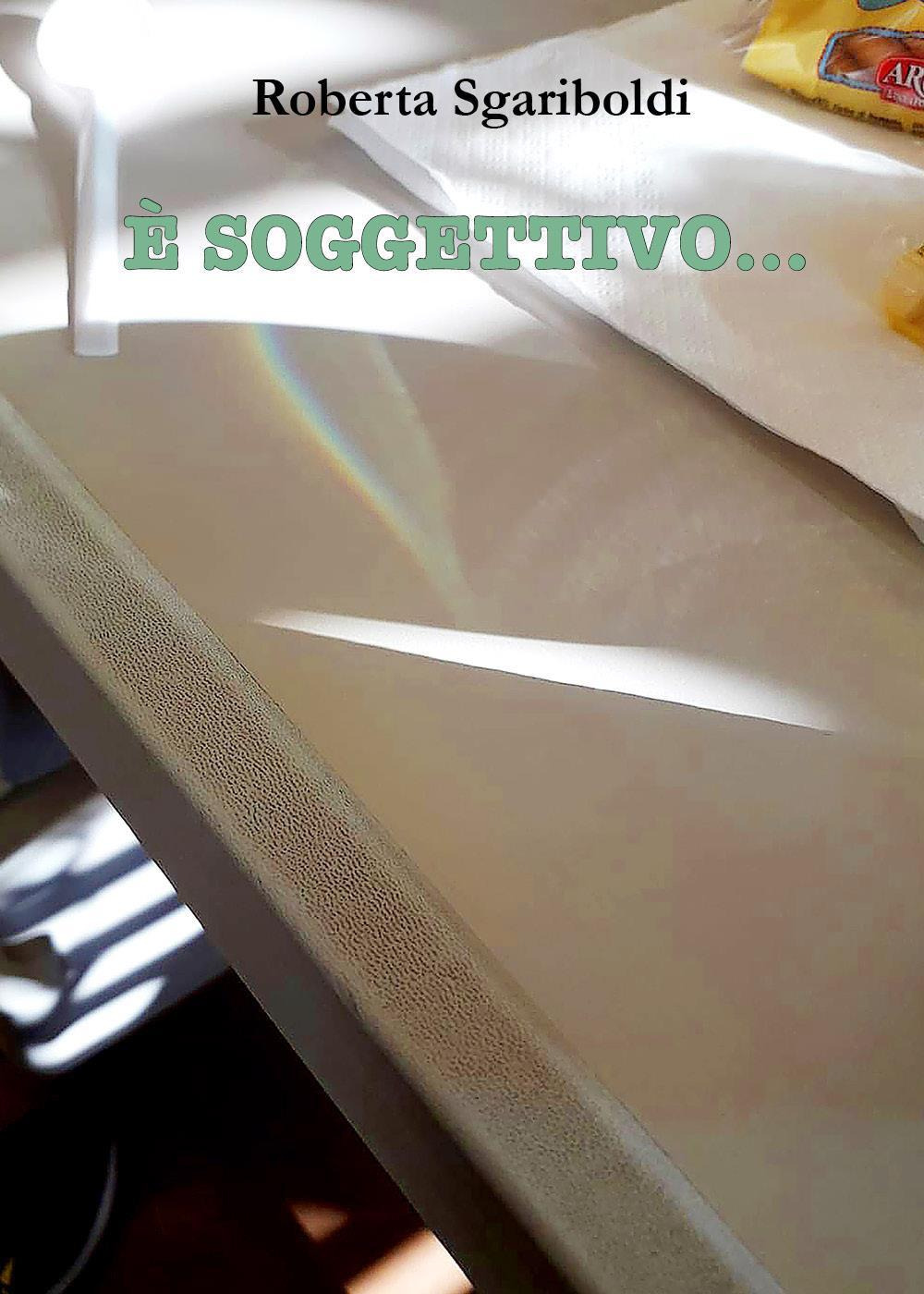 È soggettivo...