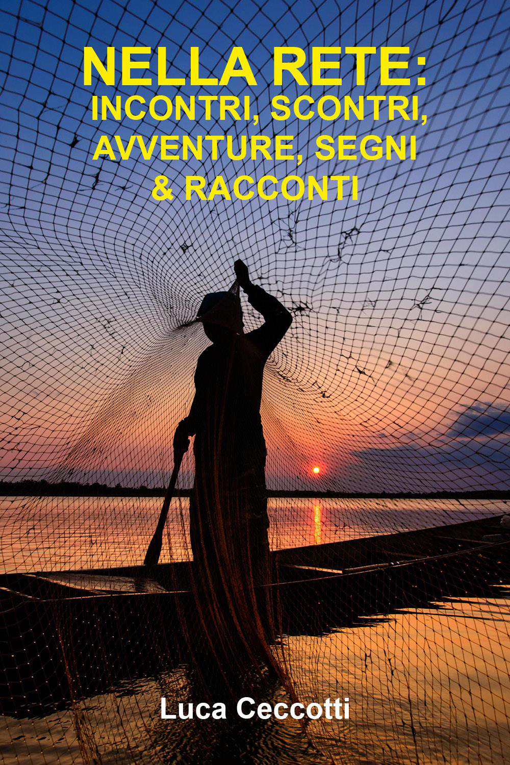 Nella rete: incontri, scontri, segni & racconti