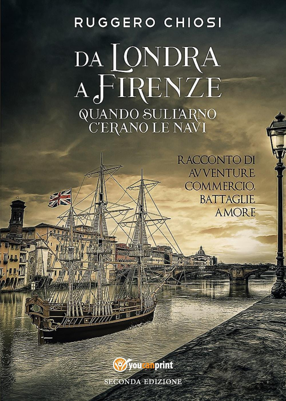 Da Londra a Firenze. Quando sull’Arno c’erano le navi