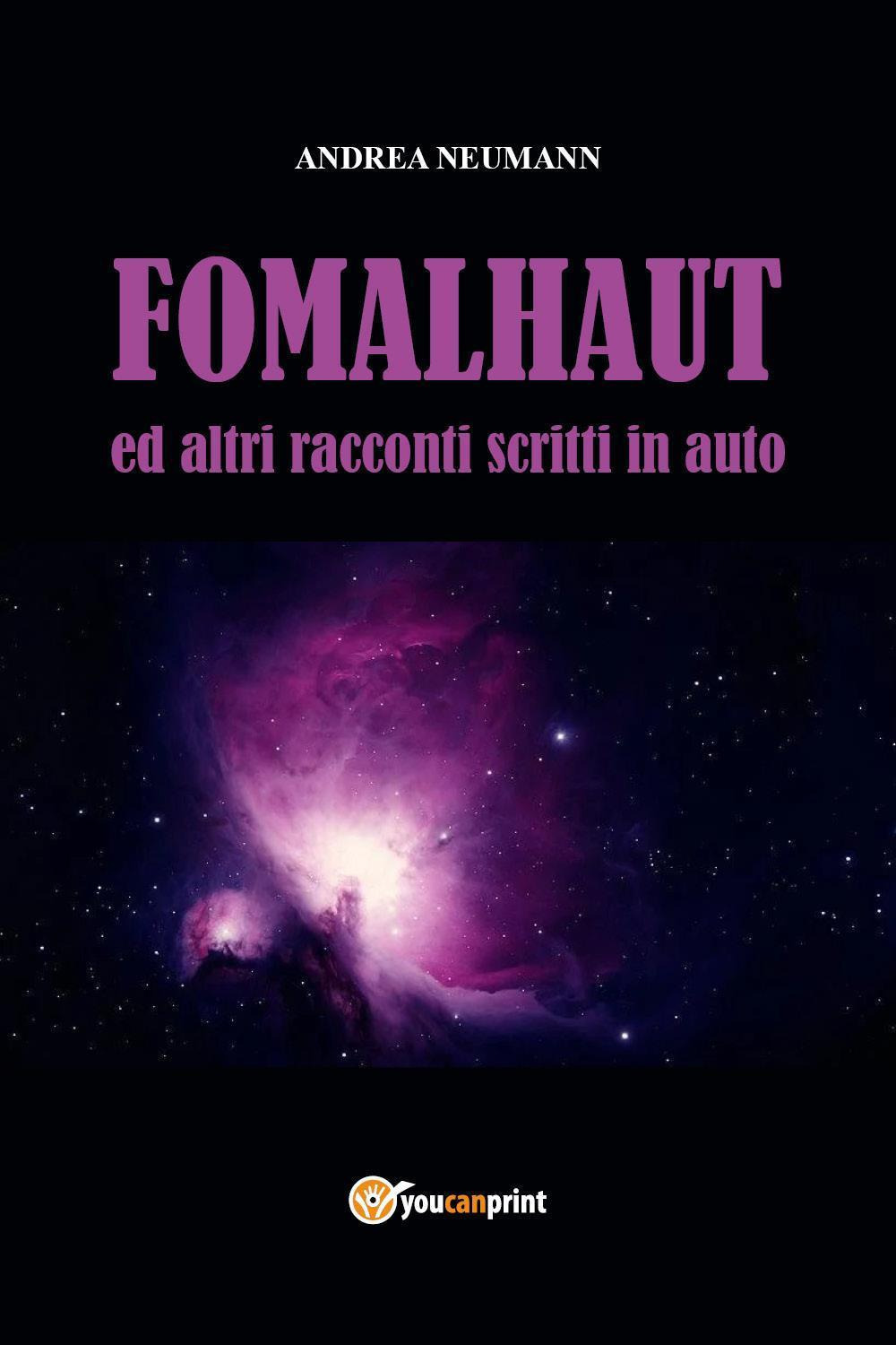 Fomalhaut ed altri racconti scritti in auto