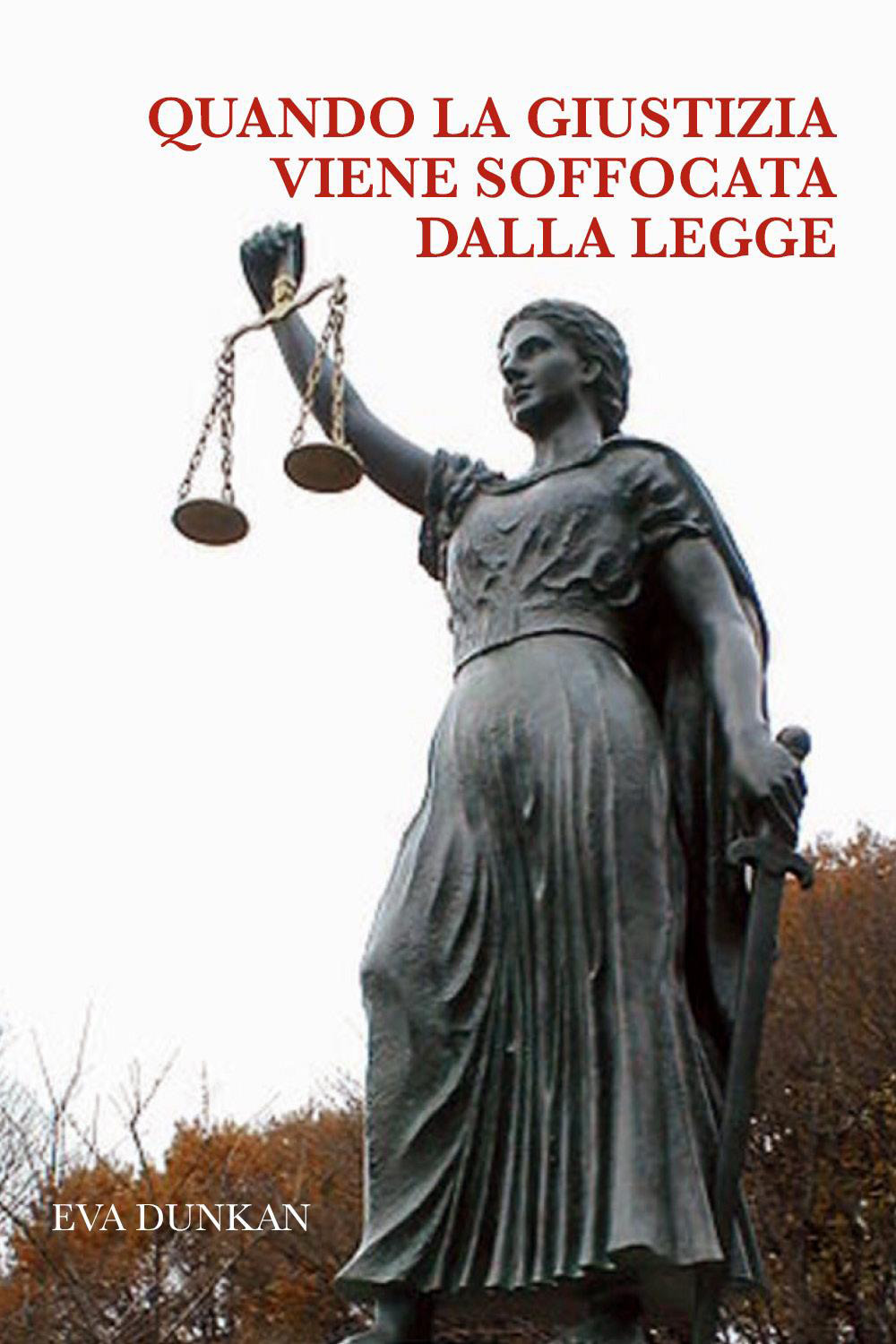 Quando la giustizia viene soffocata dalla legge