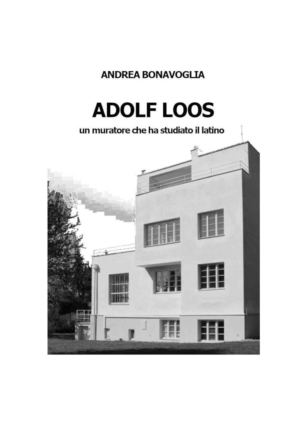 Adolf Loos. Un muratore che ha studiato il latino
