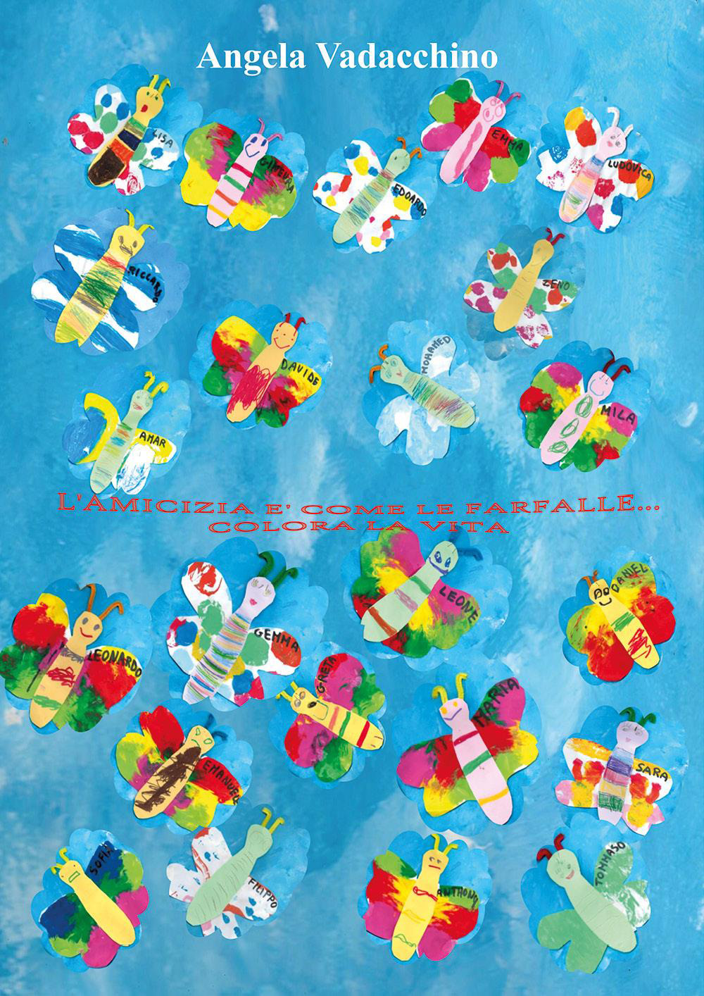 L'amicizia è come le farfalle... Colora la vita