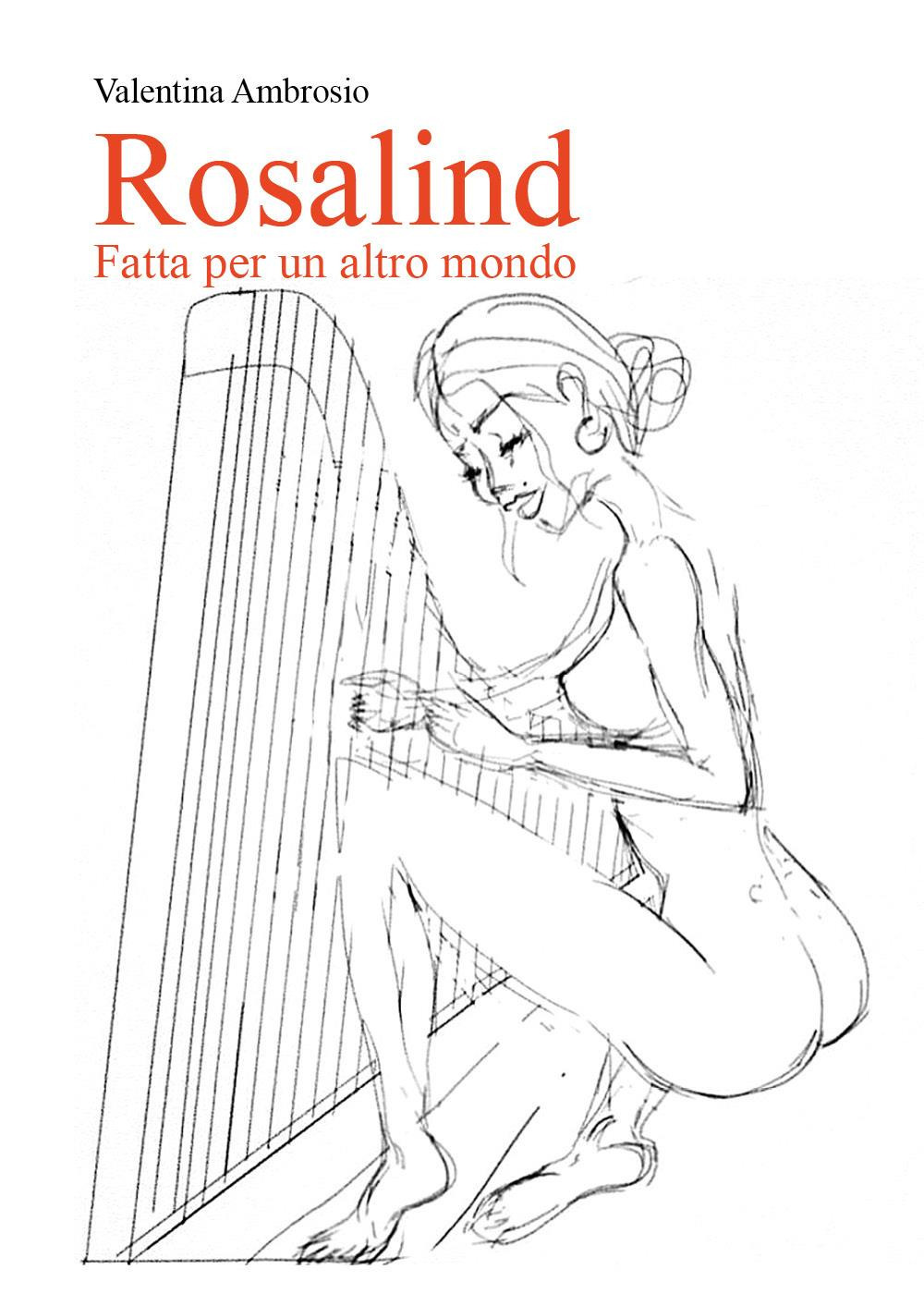 Rosalind. Fatta per un altro mondo