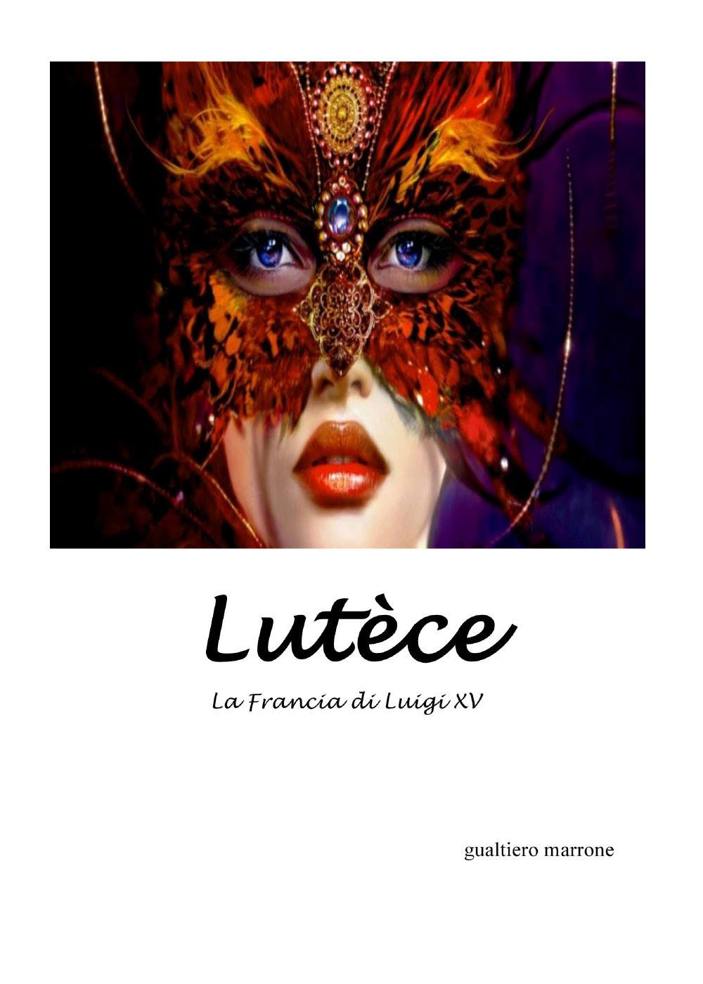 Lutèce. La Francia di Luigi XV