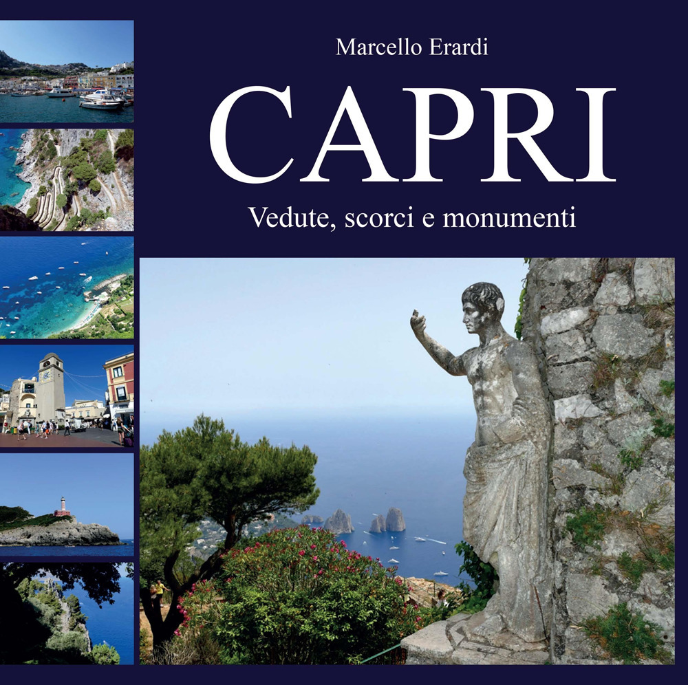 Capri. Vedute, scorci e monumenti