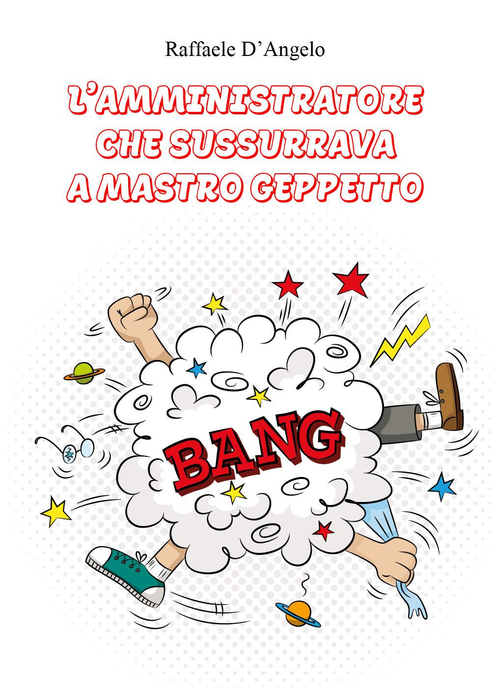 L'amministratore che sussurrava a Mastro Geppetto